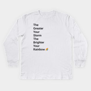 The Greater Your Storm Black Text Kids Long Sleeve T-Shirt